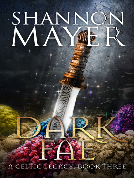 Title details for Dark Fae (A Celtic Legacy, Book 3) by Shannon Mayer - Available